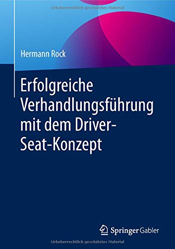 Erfolgreiche Verhandlungsführung mit dem Driver-Seat-Konzept