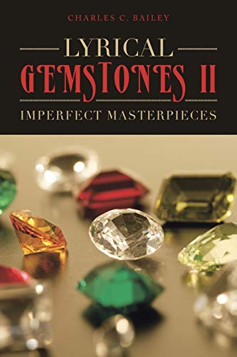 Lyrical Gemstones II: Imperfect Masterpieces