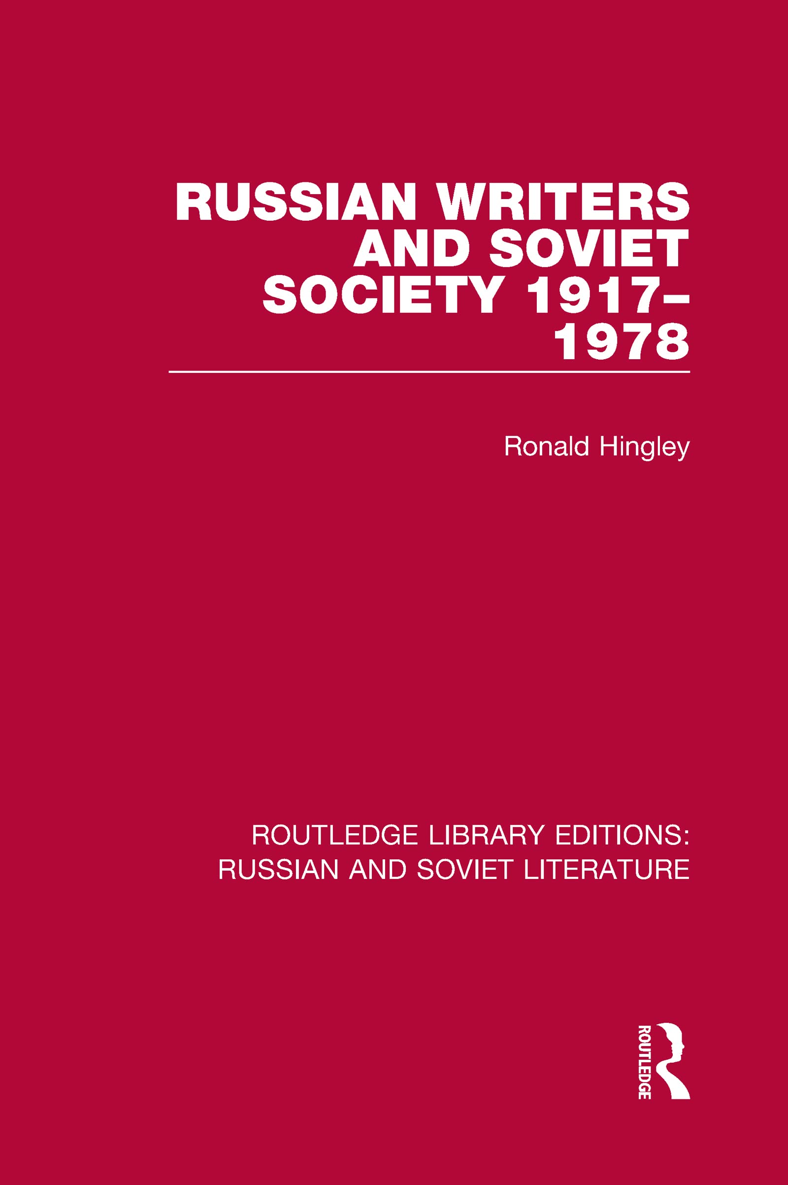 Russian Writers and Soviet Society 1917–1978 (Routledge Library Editions: Russian and Soviet Literature, 14, Band 14)