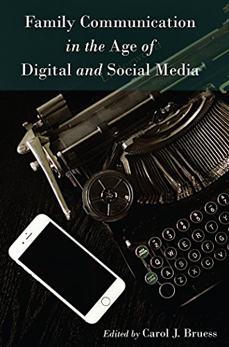 Family Communication in the Age of Digital and Social Media (Lifespan Communication)