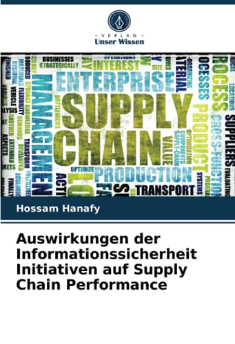 Auswirkungen der Informationssicherheit Initiativen auf Supply Chain Performance
