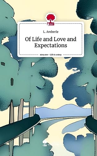 Of Life and Love and Expectations. Life is a Story - story.one