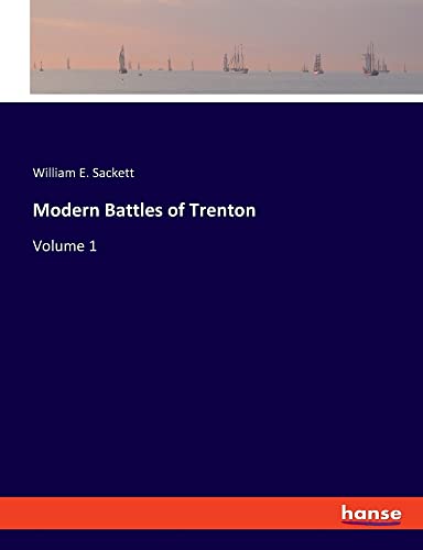 Modern Battles of Trenton: Volume 1