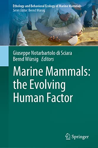 Marine Mammals: the Evolving Human Factor (Ethology and Behavioral Ecology of Marine Mammals)