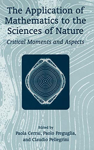 The Application of Mathematics to the Sciences of Nature: Critical Moments and Aspects