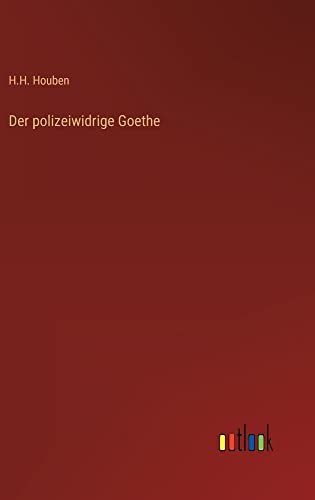 Der polizeiwidrige Goethe