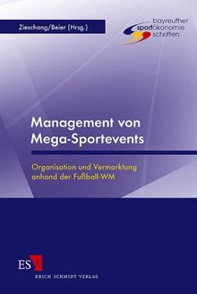 Management von Mega-Sportevents: Organisation und Vermarktung anhand der Fußball-WM