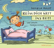 Reim dich nett ins Bett und weitere Reimgeschichten: Hörspiel (1 CD)