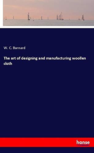 The art of designing and manufacturing woollen cloth