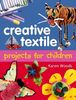 Creative Textiles Projects for Ch