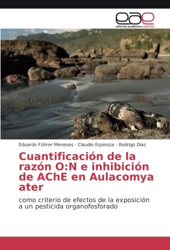 Cuantificación de la razón O:N e inhibición de AChE en Aulacomya ater: como criterio de efectos de la exposición a un pesticida organofosforado