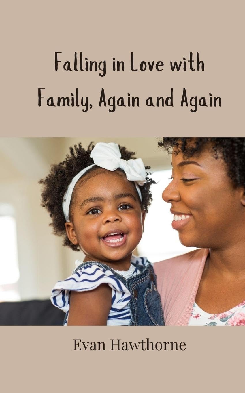 Falling in Love with Family, Again and Again