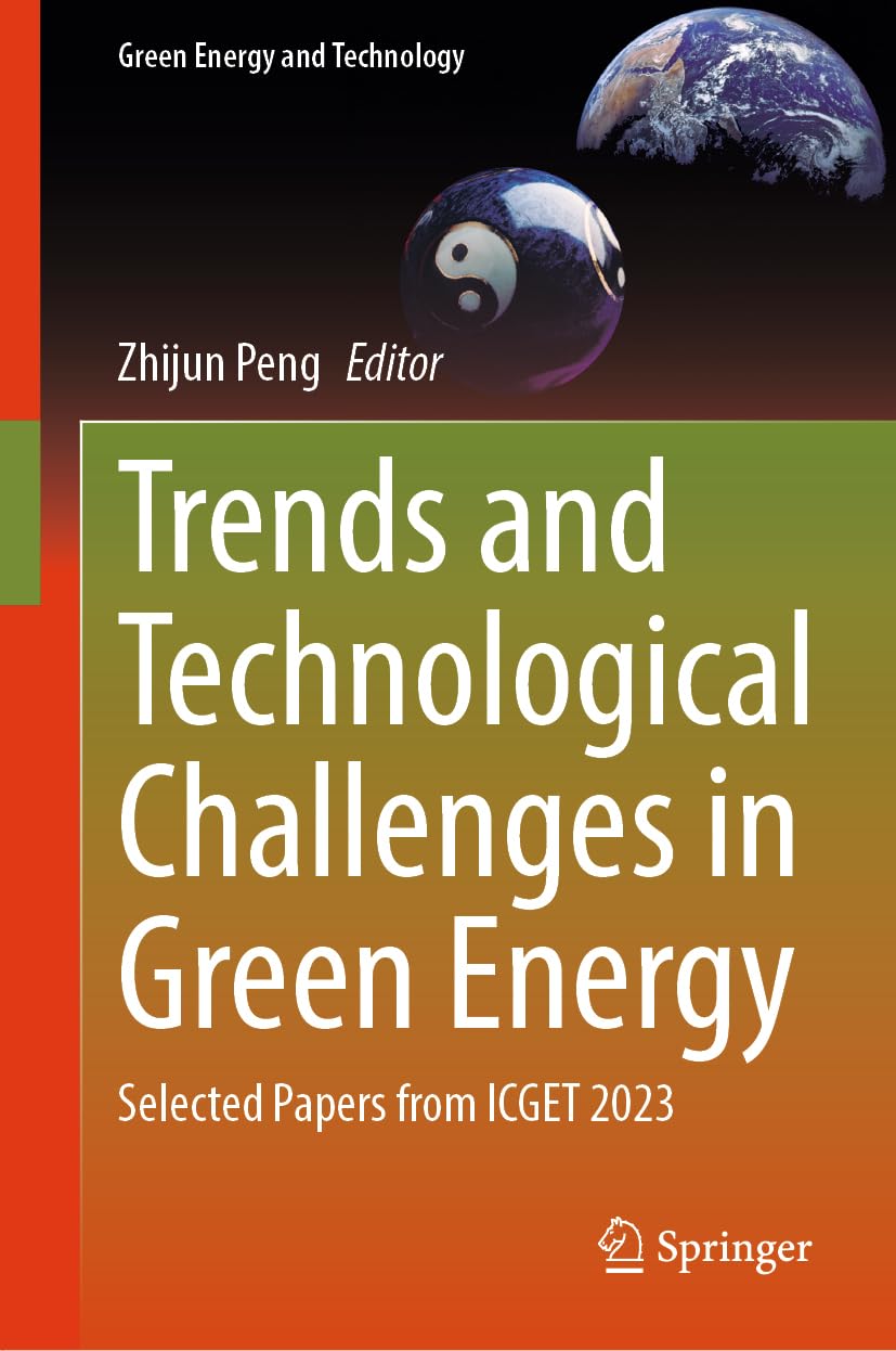Trends and Technological Challenges in Green Energy: Selected Papers from ICGET 2023 (Green Energy and Technology)