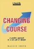 Changing Course: Positive Approach to a New Job or Lifestyle