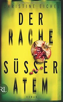 Der Rache süßer Atem: Roman