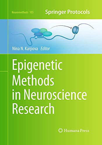 Epigenetic Methods in Neuroscience Research (Neuromethods, Band 105)