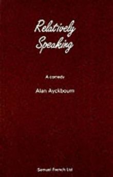 Relatively Speaking: A Comedy