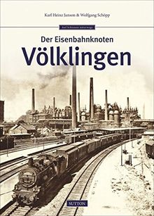 Der Eisenbahnknoten Völklingen (Sutton Eisenbahn)
