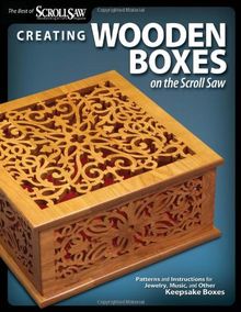 Creating Wooden Boxes on the Scroll Saw: Patterns and Instructions for Jewelry, Music, and Other Keepsake Boxes (Best of Scroll Saw Woodworking & Crafts Magazine)  | Buch | Zustand gut