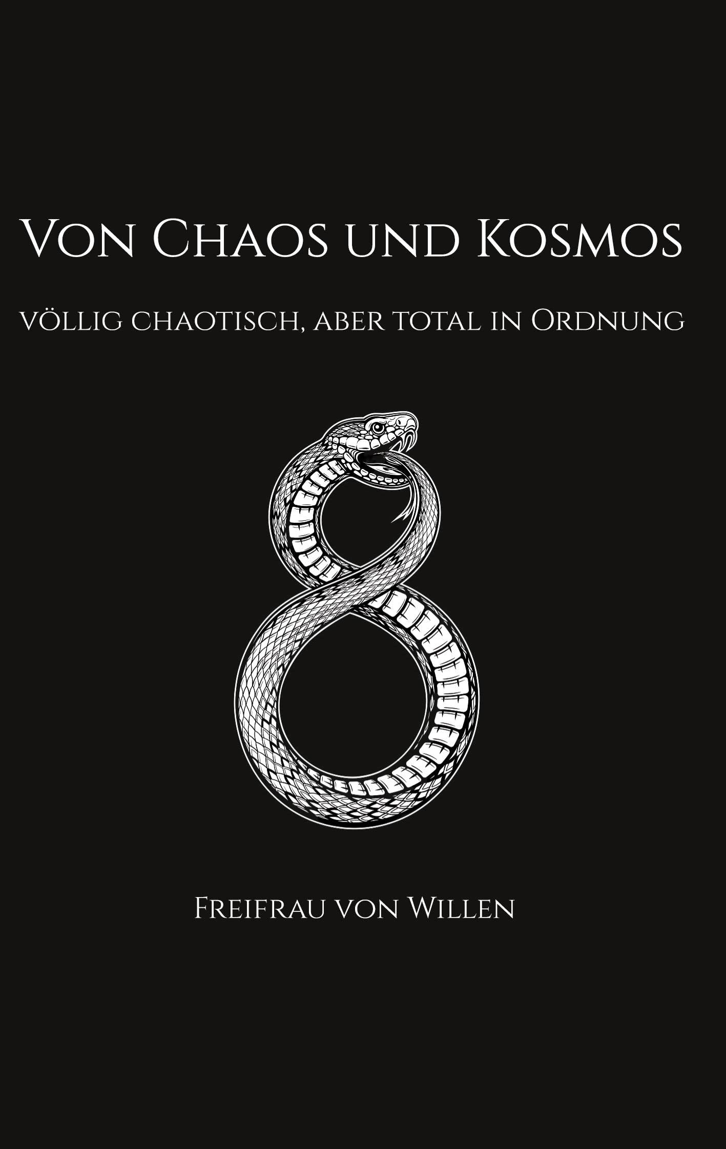 VON CHAOS UND KOSMOS: völlig chaotisch, aber total in Ordnung