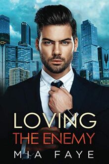 Loving The Enemy: Ein Enemies to Lovers - Liebesroman