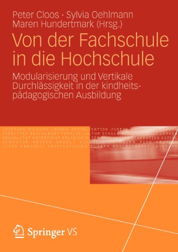 Von der Fachschule in die Hochschule: Modularisierung und Vertikale Durchlässigkeit in der kindheitspädagogischen Ausbildung