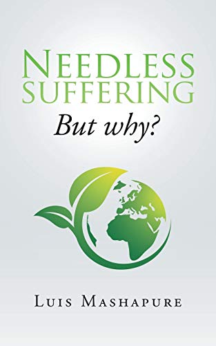 Needless Suffering: But why?