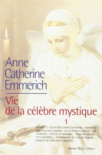 Vie D'anne-catherine Emmerich : Tome 1, 1774-1819