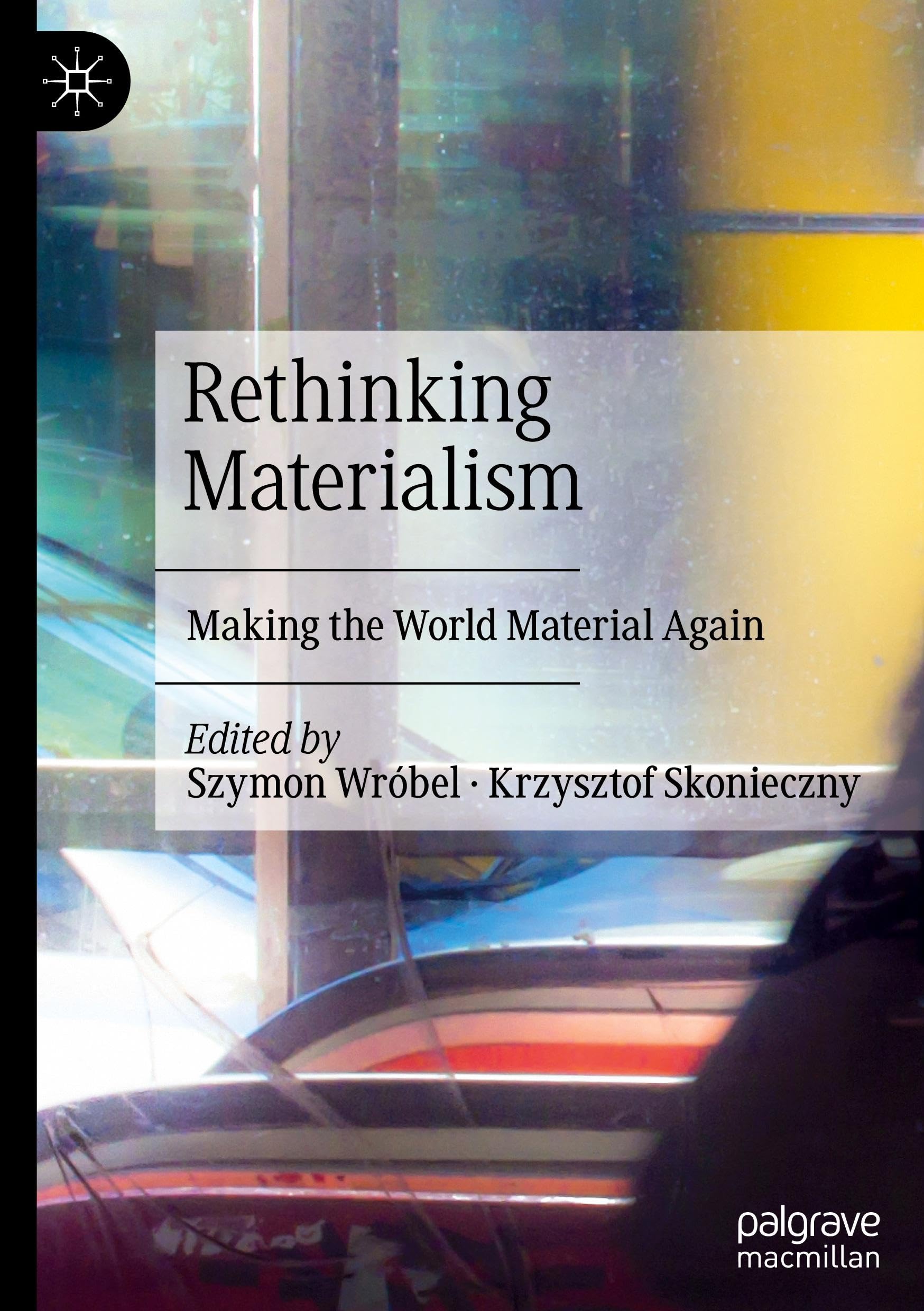Rethinking Materialism: Making the World Material Again