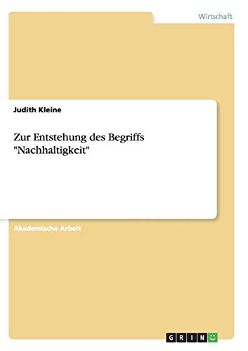 Zur Entstehung des Begriffs Nachhaltigkeit