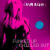 Funked Up! & Chilled Out(Deluxe Edition)