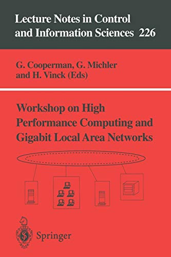 Workshop on High Performance Computing and Gigabit Local Area Networks (Lecture Notes in Control and Information Sciences) (Lecture Notes in Control and Information Sciences, 226, Band 226)