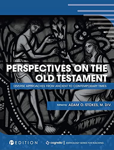 Perspectives on the Old Testament: Diverse Approaches from Ancient to Contemporary Times