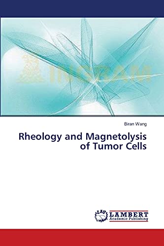 Rheology and Magnetolysis of Tumor Cells