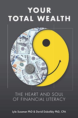Your Total Wealth: The Heart and Soul of Financial Literacy