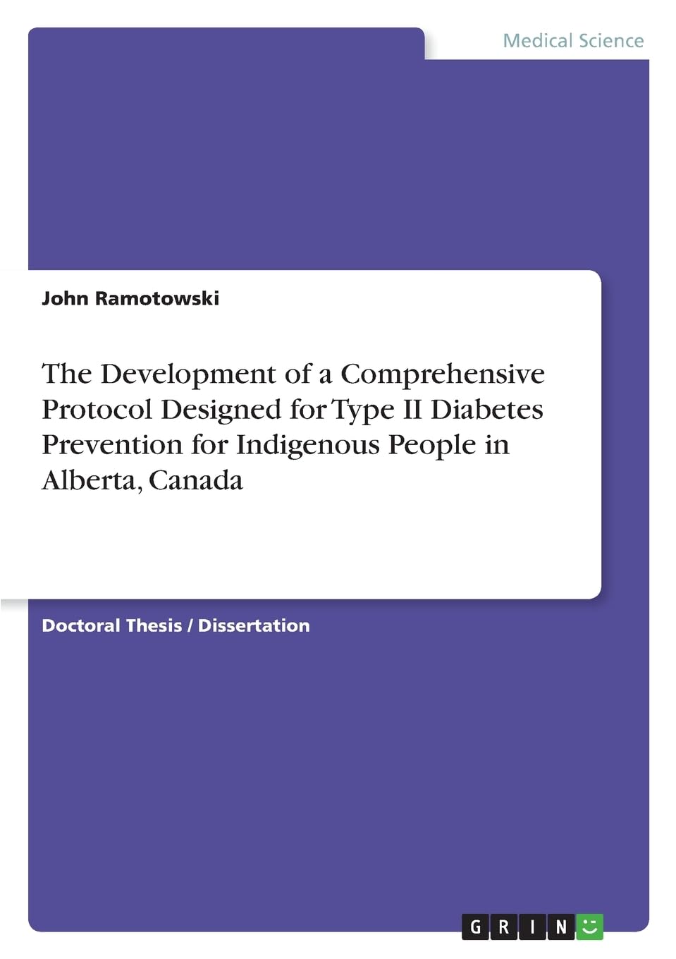 The Development of a Comprehensive Protocol Designed for Type II Diabetes Prevention for Indigenous People in Alberta, Canada