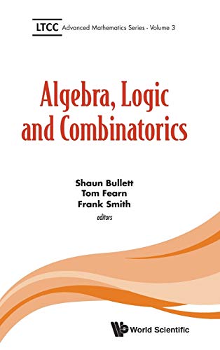 ALGEBRA, LOGIC AND COMBINATORICS (LTCC Advanced Mathematics, Band 3)