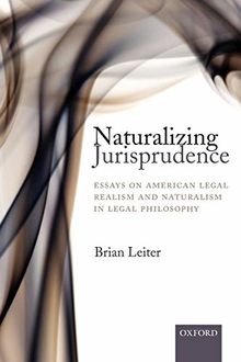 Naturalizing Jurisprudence: Essays on American Legal Realism and Naturalism in Legal Philosophy