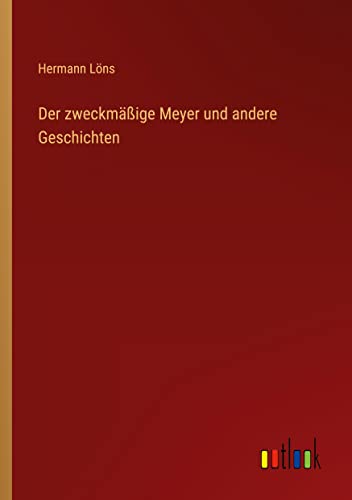 Der zweckmäßige Meyer und andere Geschichten