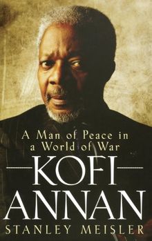 Kofi Annan: A Man of Peace in a World of War