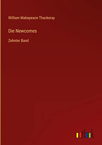 Die Newcomes: Zehnter Band