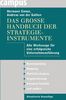 Das große Handbuch der Strategieinstrumente: Werkzeuge für eine erfolgreiche Unternehmensführung: Alle Werkzeuge für eine erfolgreiche Unternehmensführung