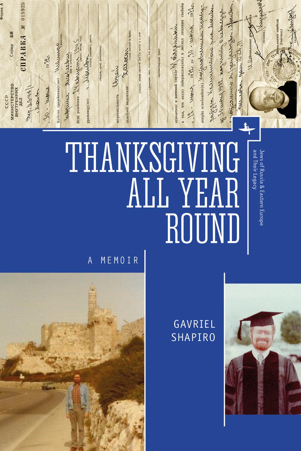Thanksgiving All Year Round: A Memoir (Jews of Russia & Eastern Europe and Their Legacy)