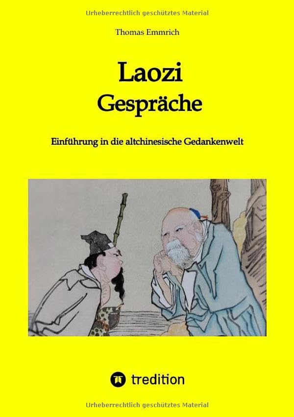 Laozi - Gespräche: Einführung in die altchinesische Gedankenwelt