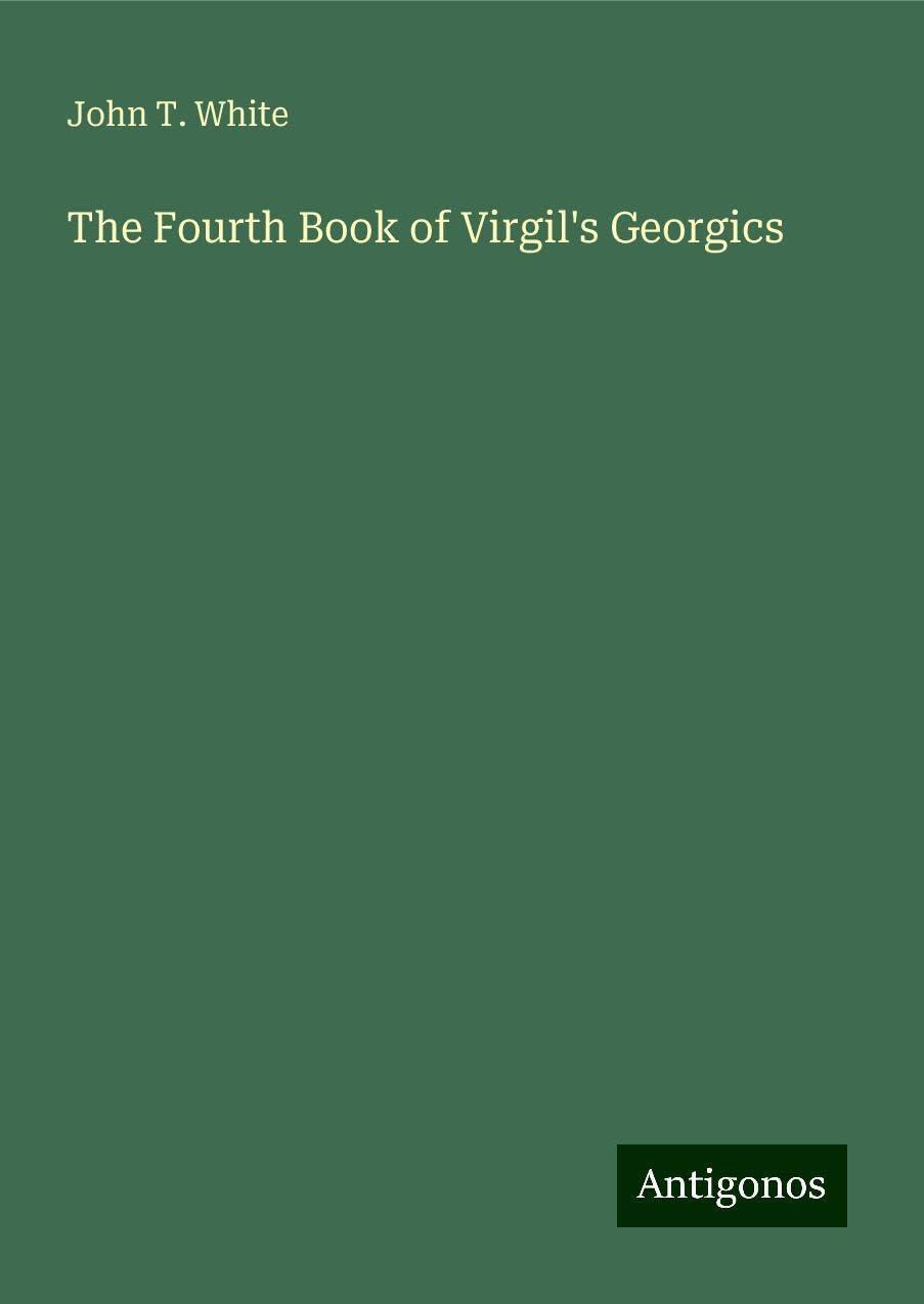 The Fourth Book of Virgil's Georgics