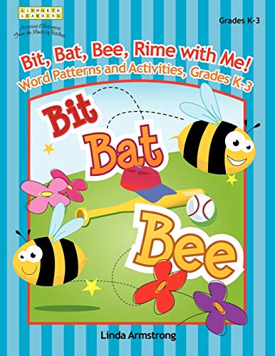 Bit, Bat, Bee, Rime with Me! Word Patterns and Activities, Grades K-3 (Linworth Learning)