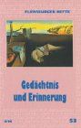 Gedächtnis und Erinnerung (Flensburger Hefte - Buchreihe)