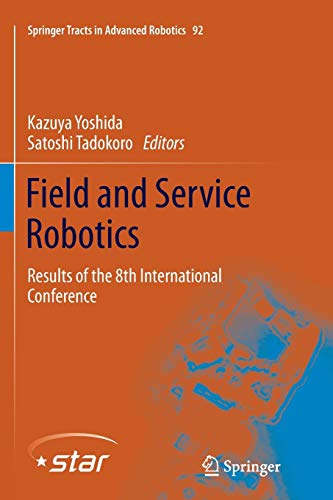 Field and Service Robotics: Results of the 8th International Conference (Springer Tracts in Advanced Robotics, 92, Band 92)