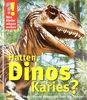 Was Kinder wissen wollen. Hatten Dinos Karies?: Verblüffende Antworten über die Saurier
