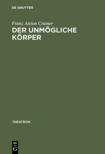 Der unmögliche Körper: Etienne Decroux und die Suche nach dem theatralen Leib (Theatron, Band 34)